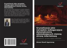 Grywalizacja jako narzędzie wzbogacające doświadczenia odwiedzających ciemną stronę internetową kitap kapağı