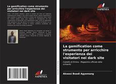 La gamification come strumento per arricchire l'esperienza dei visitatori nei dark site的封面