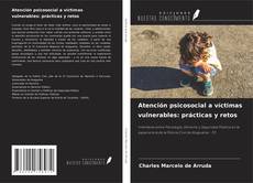 Buchcover von Atención psicosocial a víctimas vulnerables: prácticas y retos