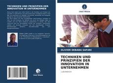 Copertina di TECHNIKEN UND PRINZIPIEN DER INNOVATION IN UNTERNEHMEN
