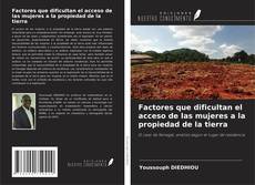Copertina di Factores que dificultan el acceso de las mujeres a la propiedad de la tierra