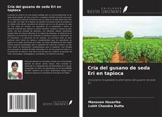 Buchcover von Cría del gusano de seda Eri en tapioca