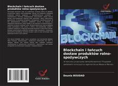 Copertina di Blockchain i łańcuch dostaw produktów rolno-spożywczych