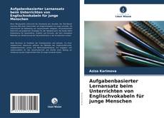 Copertina di Aufgabenbasierter Lernansatz beim Unterrichten von Englischvokabeln für junge Menschen