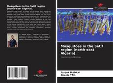 Mosquitoes in the Setif region (north-east Algeria). kitap kapağı
