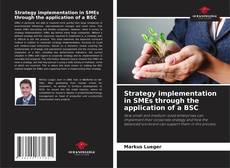 Copertina di Strategy implementation in SMEs through the application of a BSC