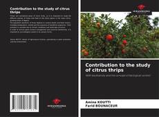 Contribution to the study of citrus thrips kitap kapağı