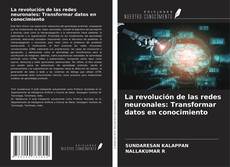Capa do livro de La revolución de las redes neuronales: Transformar datos en conocimiento 