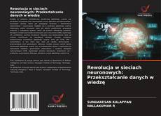 Copertina di Rewolucja w sieciach neuronowych: Przekształcanie danych w wiedzę