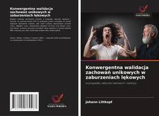 Bookcover of Konwergentna walidacja zachowań unikowych w zaburzeniach lękowych