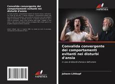 Bookcover of Convalida convergente dei comportamenti evitanti nei disturbi d'ansia