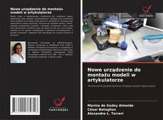 Copertina di Nowe urządzenie do montażu modeli w artykulatorze
