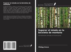 Capa do livro de Superar el miedo en la bicicleta de montaña 
