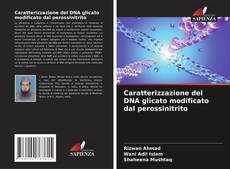 Caratterizzazione del DNA glicato modificato dal perossinitrito的封面