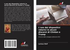 Buchcover von L'uso dei dispositivi retorici in alcuni discorsi di Clinton e Trump