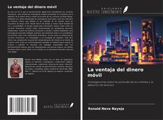 Capa do livro de La ventaja del dinero móvil 