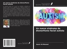 Capa do livro de Un nuevo síndrome de dismorfismo facial autista 