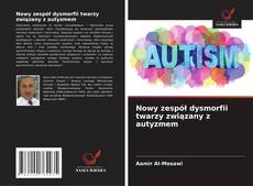 Portada del libro de Nowy zespół dysmorfii twarzy związany z autyzmem