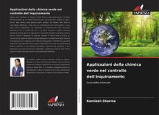 Bookcover of Applicazioni della chimica verde nel controllo dell'inquinamento