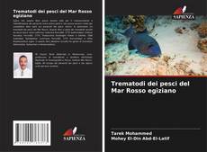 Copertina di Trematodi dei pesci del Mar Rosso egiziano