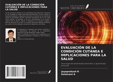 Capa do livro de EVALUACIÓN DE LA CONDICIÓN CUTÁNEA E IMPLICACIONES PARA LA SALUD 