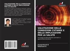 Bookcover of VALUTAZIONE DELLE CONDIZIONI CUTANEE E DELLE IMPLICAZIONI PER LA SALUTE