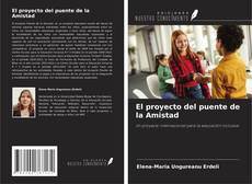 Copertina di El proyecto del puente de la Amistad