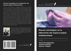 Nuevas estrategias en la obturación del espacio pulpar tridimensional kitap kapağı
