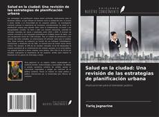 Capa do livro de Salud en la ciudad: Una revisión de las estrategias de planificación urbana 
