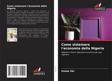 Обложка Come sistemare l'economia della Nigeria