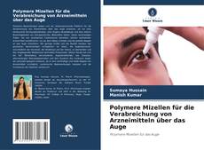 Portada del libro de Polymere Mizellen für die Verabreichung von Arzneimitteln über das Auge
