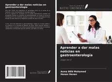 Capa do livro de Aprender a dar malas noticias en gastroenterología 