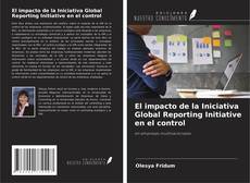 Copertina di El impacto de la Iniciativa Global Reporting Initiative en el control