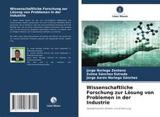 Copertina di Wissenschaftliche Forschung zur Lösung von Problemen in der Industrie