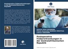 Обложка Postoperative Fiebererkrankungen in der Zentralafrikanischen Republik