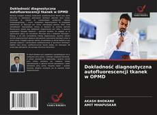 Borítókép a  Dokładność diagnostyczna autofluorescencji tkanek w OPMD - hoz