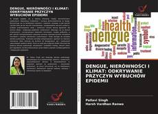 Couverture de DENGUE, NIERÓWNOŚCI I KLIMAT: ODKRYWANIE PRZYCZYN WYBUCHÓW EPIDEMII