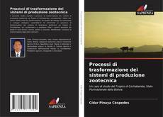 Bookcover of Processi di trasformazione dei sistemi di produzione zootecnica