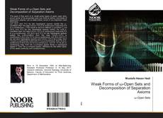 Bookcover of Weak Forms of ω-Open Sets and Decomposition of Separation Axioms