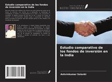 Copertina di Estudio comparativo de los fondos de inversión en la India