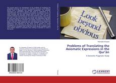 Problems of Translating the Axiomatic Expressions in the Qur’ân kitap kapağı