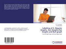 Bookcover of Labeling of 2- Regular Graphs, Sun Graphs,Pan Graphs and Bull graph