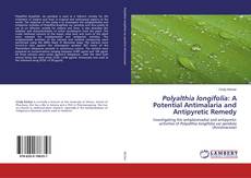 Copertina di Polyalthia longifolia: A Potential Antimalaria and Antipyretic Remedy