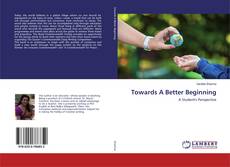 Couverture de Towards A Better Beginning