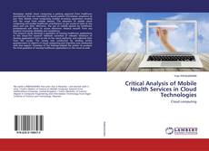 Copertina di Critical Analysis of Mobile Health Services in Cloud Technologies