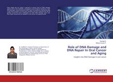 Borítókép a  Role of DNA Damage and DNA Repair In Oral Cancer and Aging - hoz