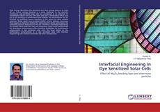 Bookcover of Interfacial Engineering In Dye Sensitized Solar Cells