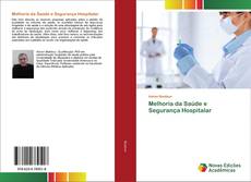 Bookcover of Melhoria da Saúde e Segurança Hospitalar