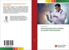 Bookcover of Informatização dos cuidados de saúde e dos hospitais