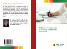Portada del libro de Órbitas não circulares, dualidade e desenhos animados